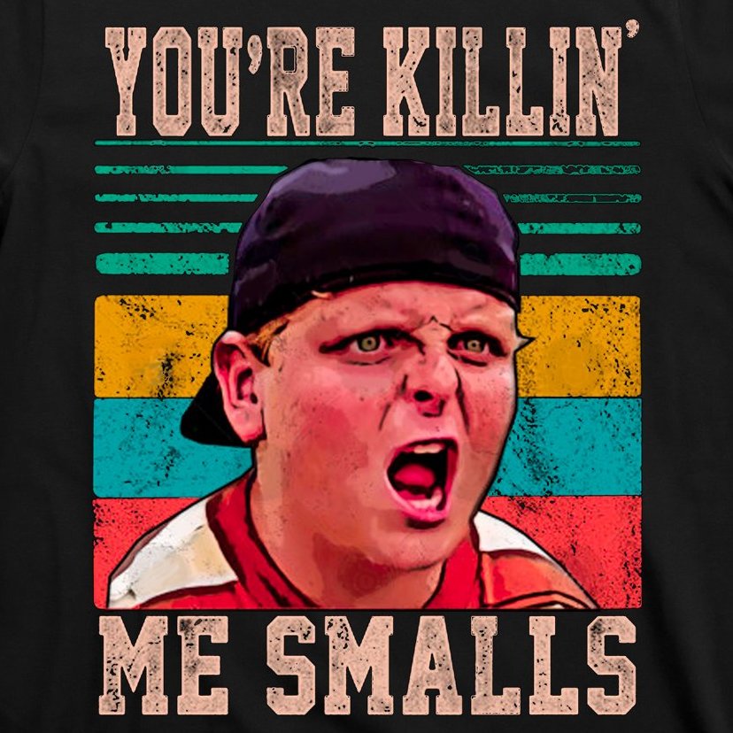 You're Killing Me Smalls Vintage Retro T-Shirt