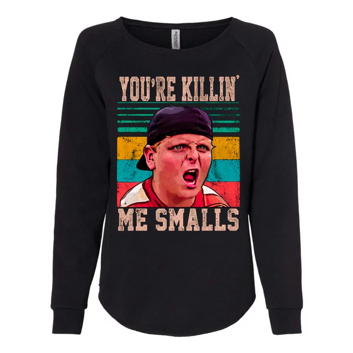 You're Killing Me Smalls Vintage Retro Womens California Wash Sweatshirt