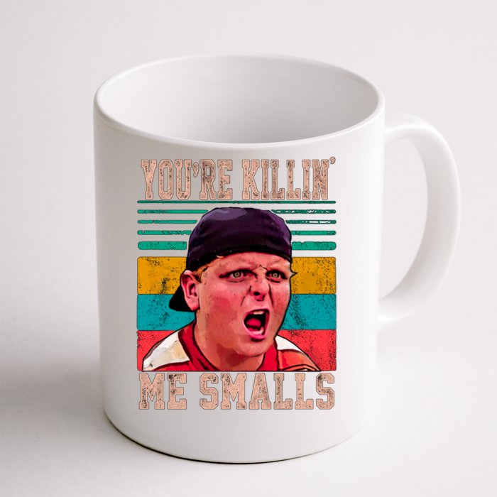 You're Killing Me Smalls Vintage Retro Front & Back Coffee Mug