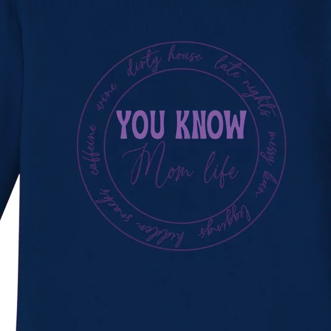 You Know Mom Life Gift For Mother's Day Baby Long Sleeve Bodysuit