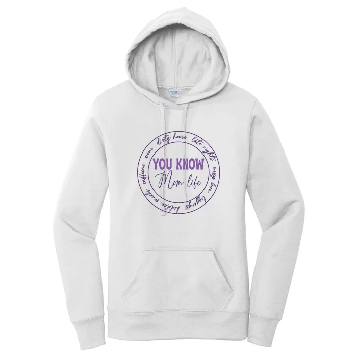 You Know Mom Life Gift For Mother's Day Women's Pullover Hoodie