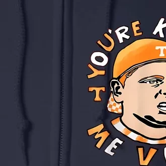 YouRe Killing Me Vols Full Zip Hoodie