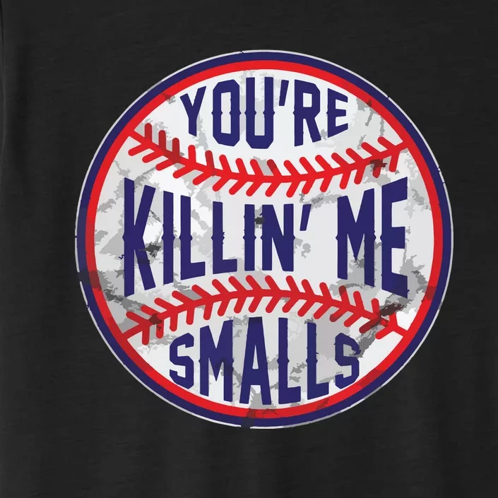 You're Killin Me Smalls Funny Designer Baseball ChromaSoft Performance T-Shirt