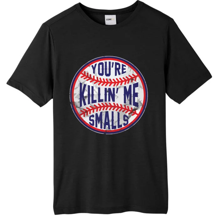 You're Killin Me Smalls Funny Designer Baseball ChromaSoft Performance T-Shirt