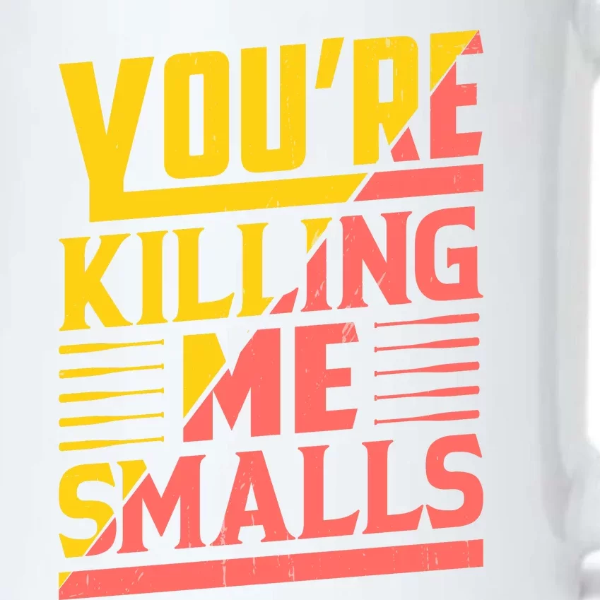 YouRe Killing Me Smalls Print Black Color Changing Mug