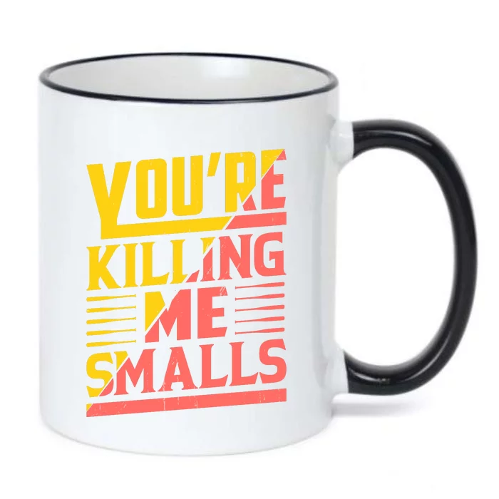 YouRe Killing Me Smalls Print Black Color Changing Mug