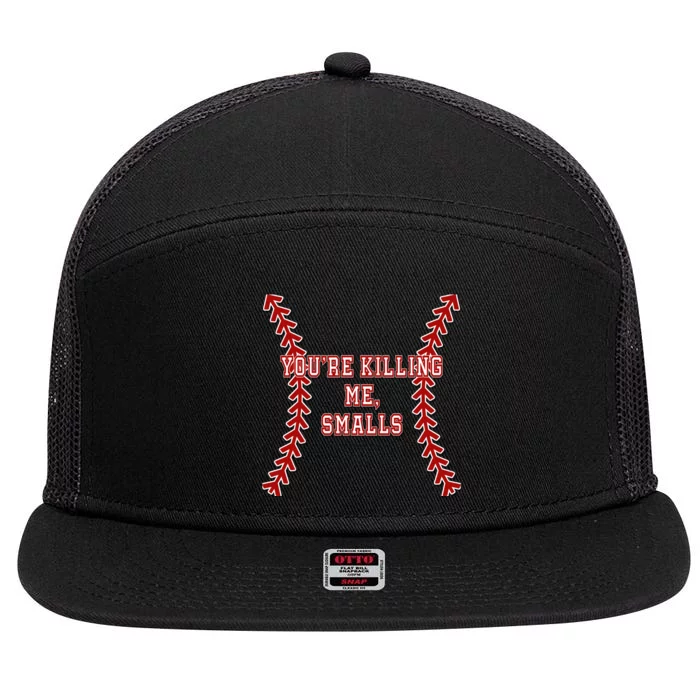 YouRe Killing Me Smalls Graphic 7 Panel Mesh Trucker Snapback Hat