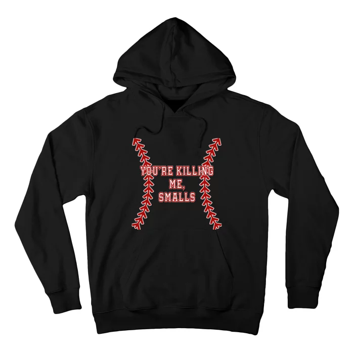 YouRe Killing Me Smalls Graphic Hoodie