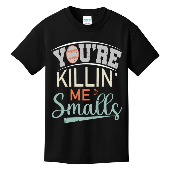 YouRe Killin Me Smalls Quote Graphic Kids T-Shirt