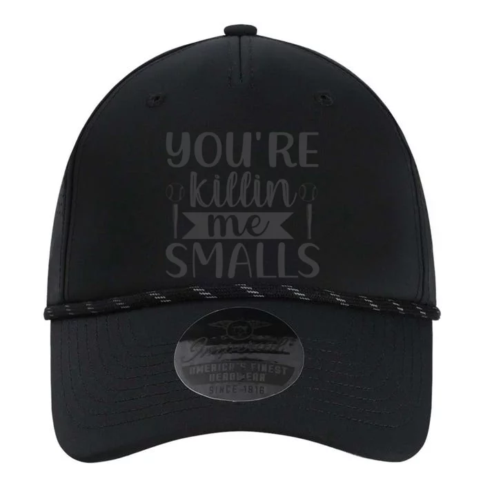 YouRe Killin Me Smalls Baseball Quote Performance The Dyno Cap