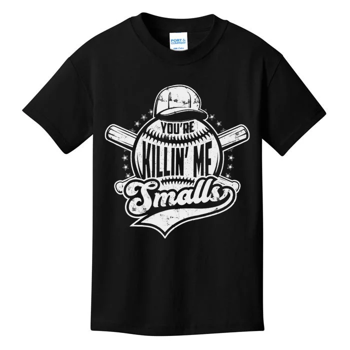 You're Killin' Me Smalls I Vintage Baseball Kids T-Shirt