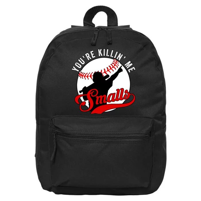 You're Killin Me Smalls Funny Softball Player 16 in Basic Backpack