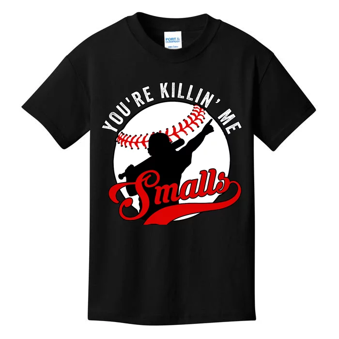 You're Killin Me Smalls Funny Softball Player Kids T-Shirt