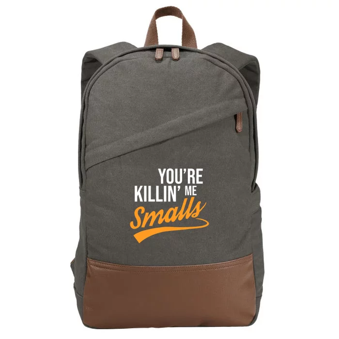 You're Killin Me Smalls Baseball Cotton Canvas Backpack