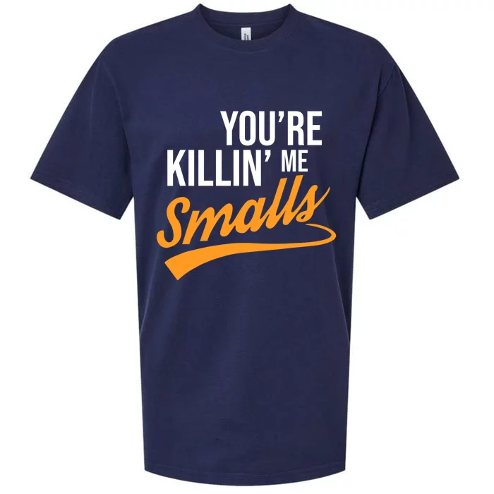 You're Killin Me Smalls Baseball Sueded Cloud Jersey T-Shirt