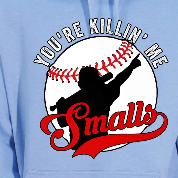 You're Killin Me Smalls Shirt For Softball Baseball Enthusiast You're Killing Me Unisex Surf Hoodie