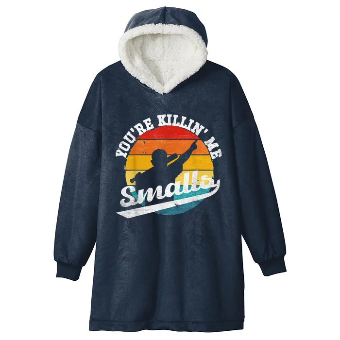 You're Killin Me Smalls Shirt For Softball Baseball Enthusiast You're Killing Me Hooded Wearable Blanket