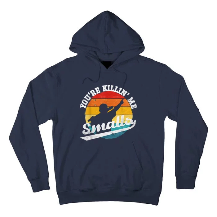 You're Killin Me Smalls Shirt For Softball Baseball Enthusiast You're Killing Me Tall Hoodie