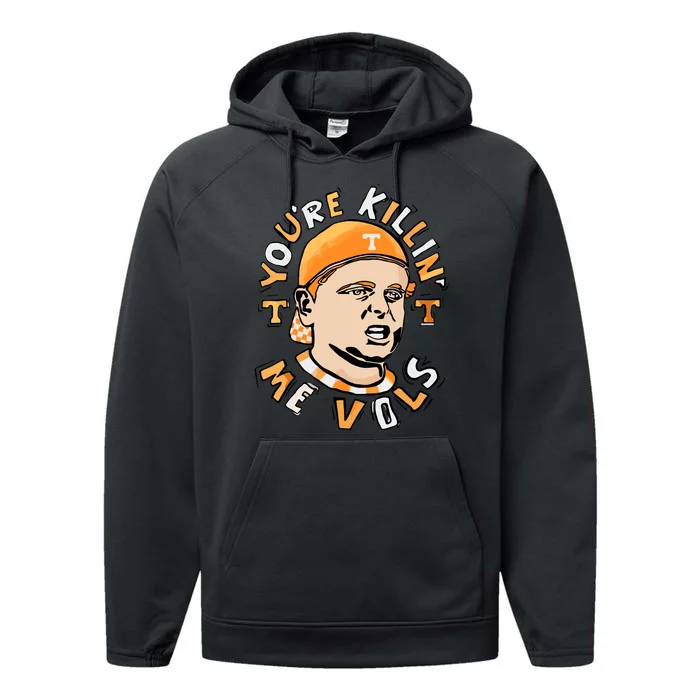 Youre Killing Me Vols Performance Fleece Hoodie