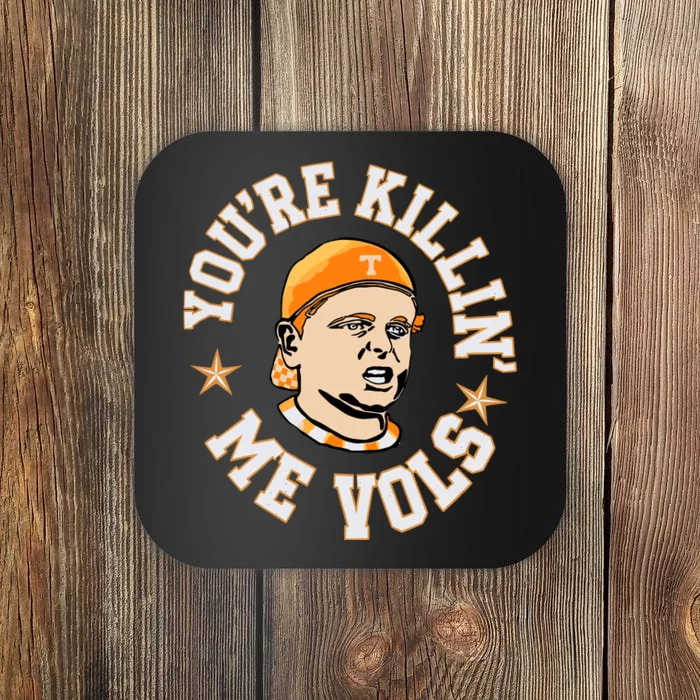 Youre Killing Me Vols Coaster