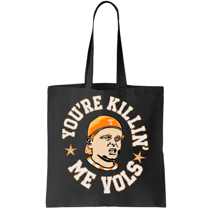 Youre Killing Me Vols Tote Bag