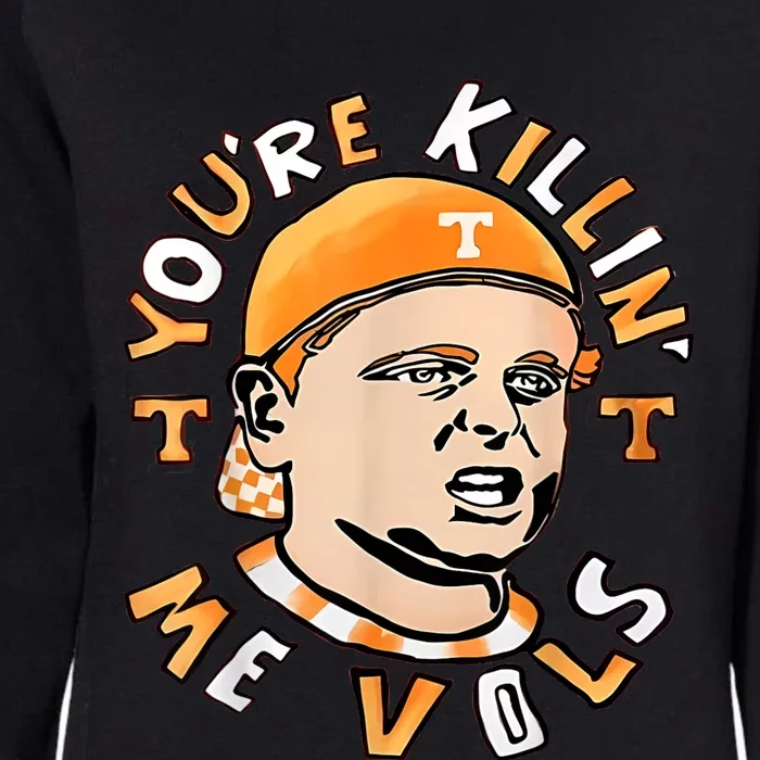 YouRe Killing Me Vols Womens California Wash Sweatshirt