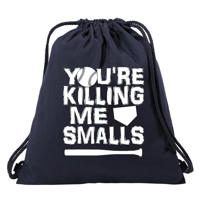 You're Killing Me Smalls Drawstring Bag