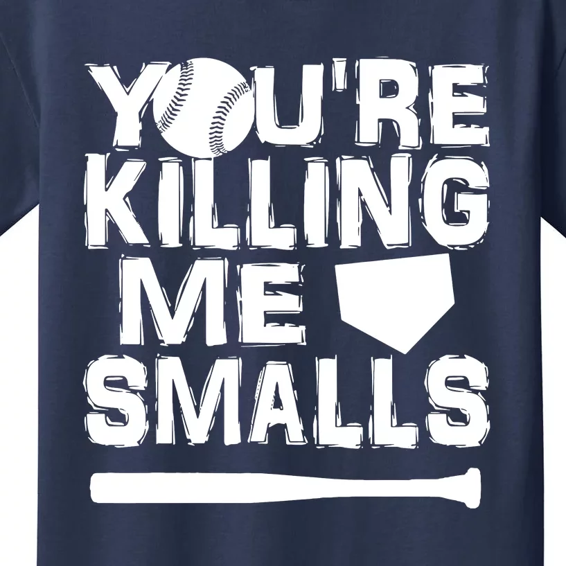 You're Killing Me Smalls Kids T-Shirt