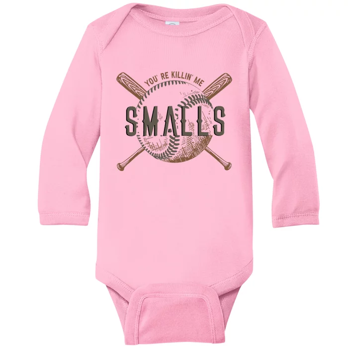 YouRe Killin Me Smalls Funny Designer Baseball Baby Long Sleeve Bodysuit