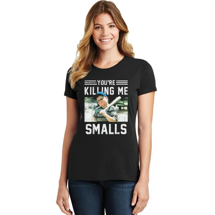 You're Killin Me Smalls Meme Women's T-Shirt