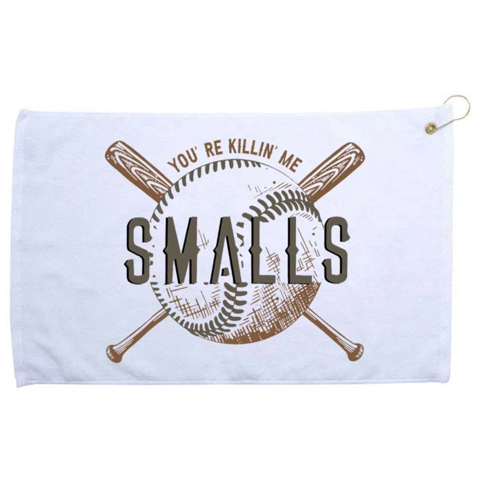 YouRe Killin Me Smalls Funny Designer Baseball Grommeted Golf Towel