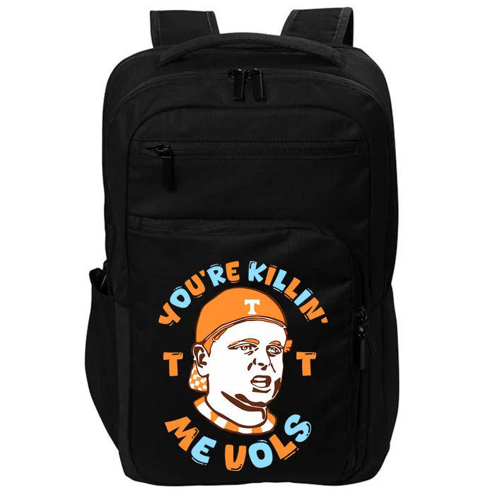 YouRe Killing Me Vols Impact Tech Backpack