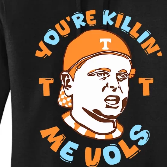 YouRe Killing Me Vols Women's Pullover Hoodie