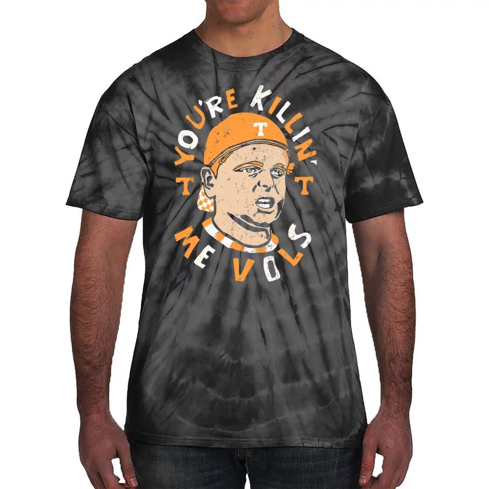 YouRe Killing Me Vols Tie-Dye T-Shirt