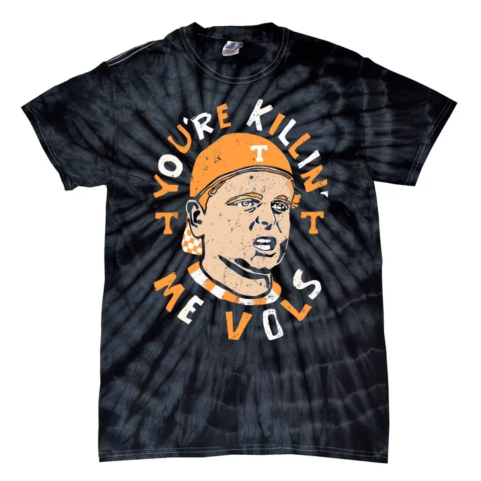 YouRe Killing Me Vols Tie-Dye T-Shirt