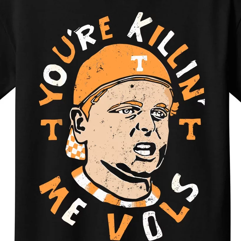 YouRe Killing Me Vols Kids T-Shirt