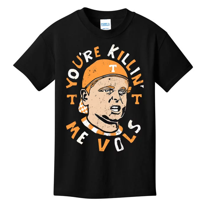 YouRe Killing Me Vols Kids T-Shirt