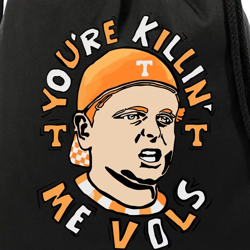 YouRe Killing Me Vols Drawstring Bag