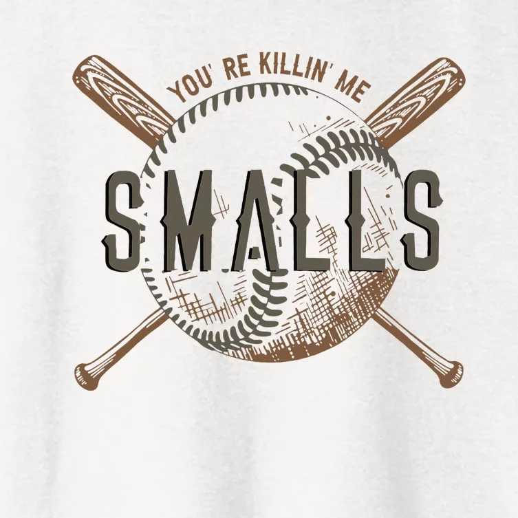 YouRe Killin Me Smalls Funny Designer Baseball Women's Crop Top Tee