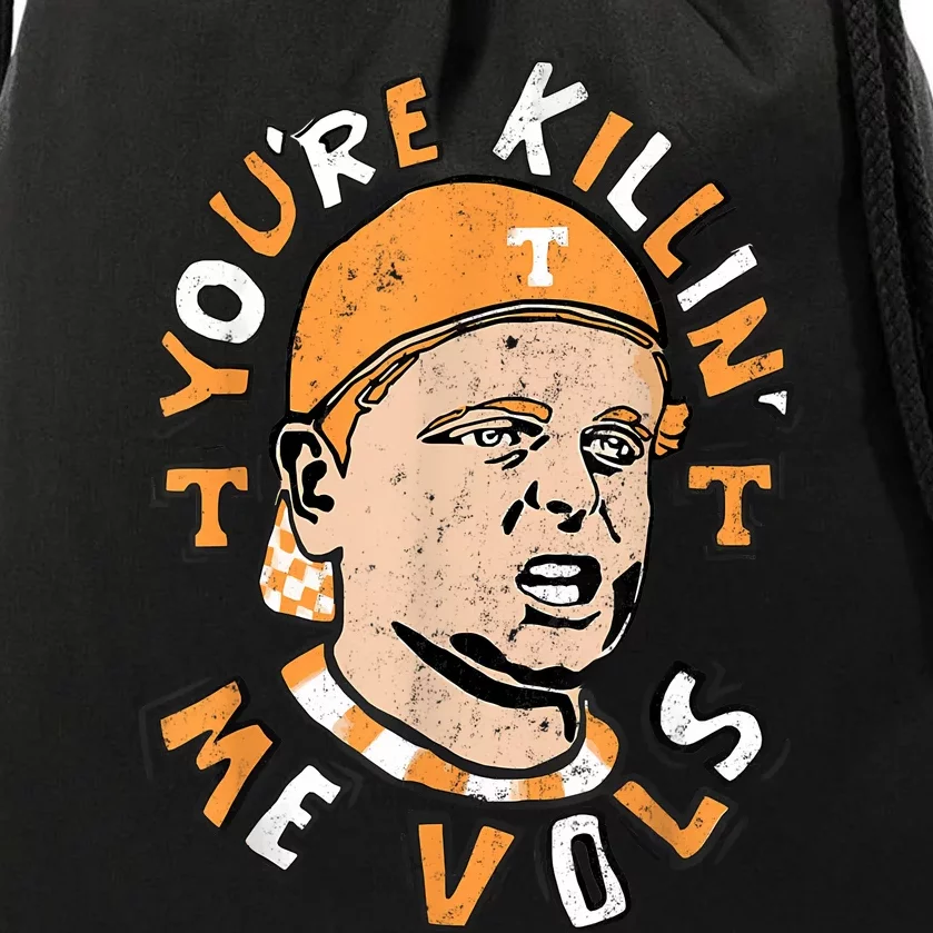 YouRe Killing Me Vols Drawstring Bag