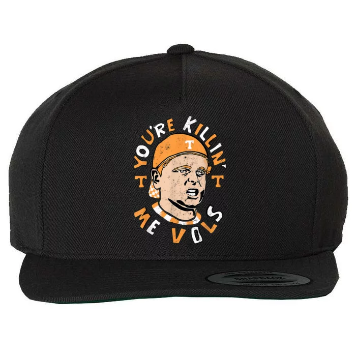 YouRe Killing Me Vols Wool Snapback Cap