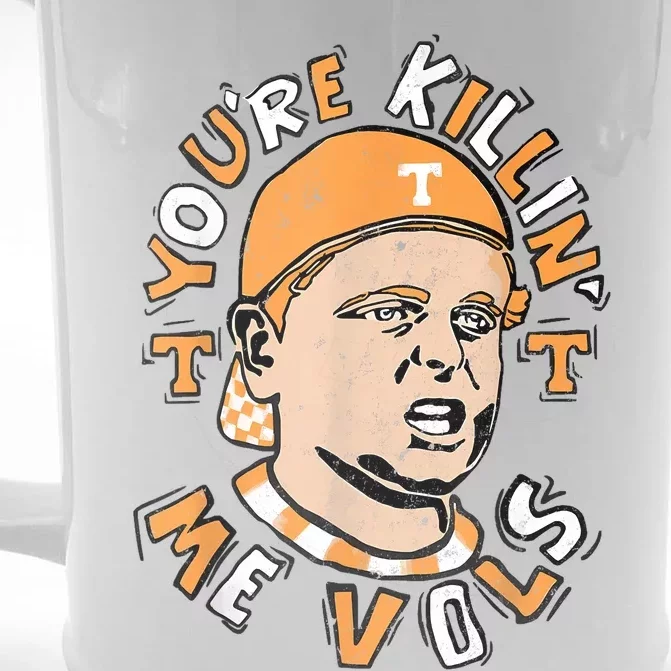 YouRe Killing Me Vols Front & Back Beer Stein