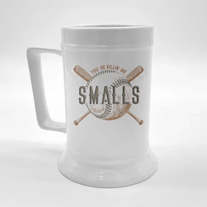 YouRe Killin Me Smalls Funny Designer Baseball Front & Back Beer Stein