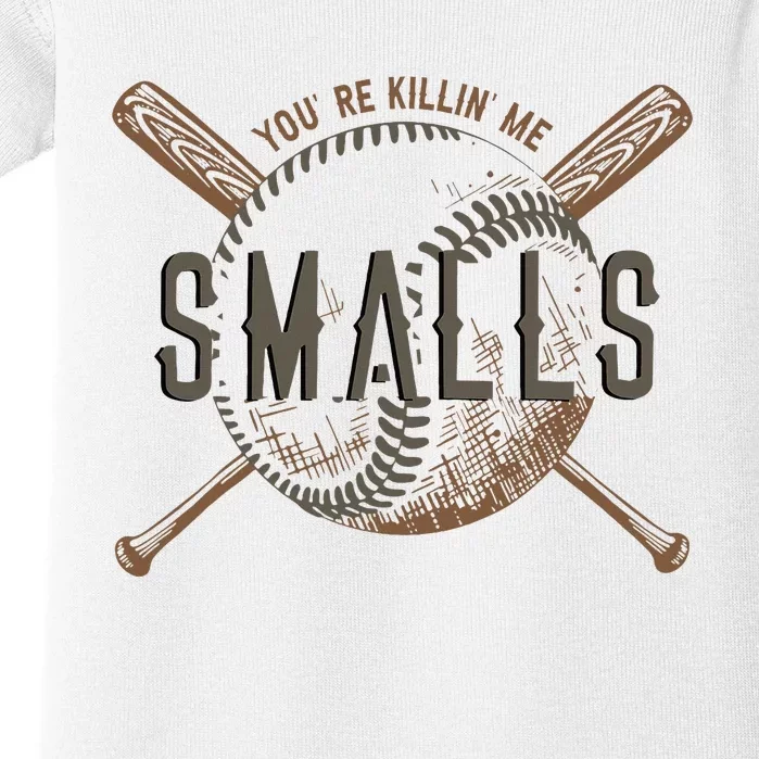 YouRe Killin Me Smalls Funny Designer Baseball Baby Bodysuit