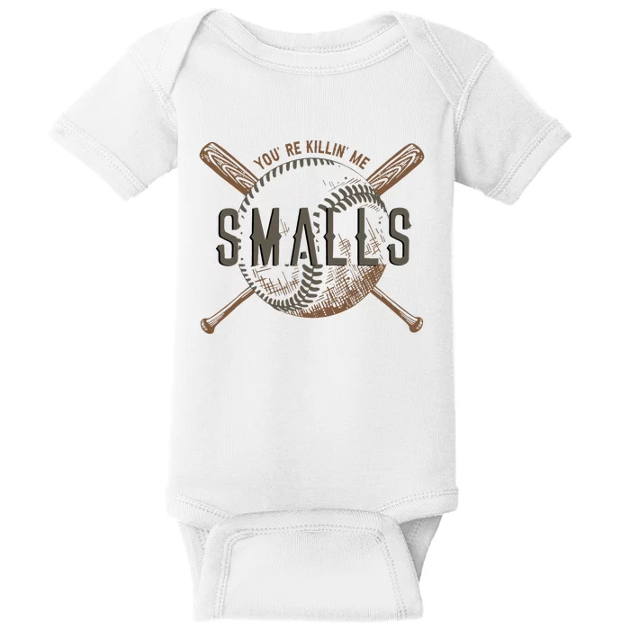 YouRe Killin Me Smalls Funny Designer Baseball Baby Bodysuit