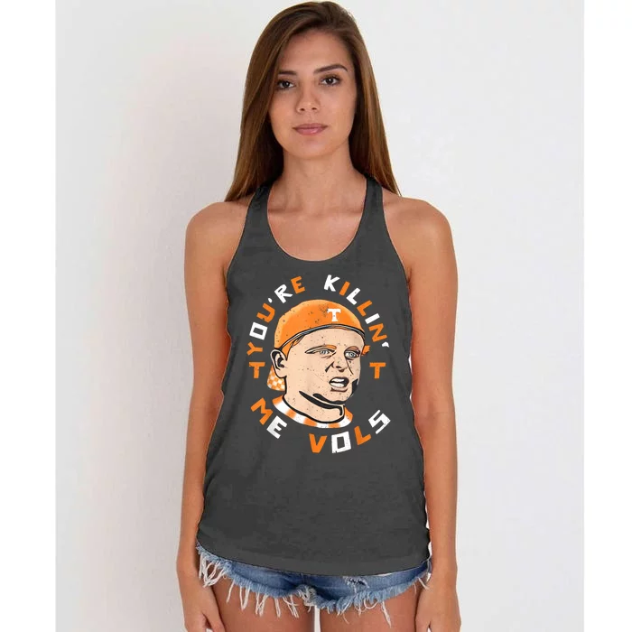 YouRe Killin Me Vols Vintage Meme Design Women's Knotted Racerback Tank