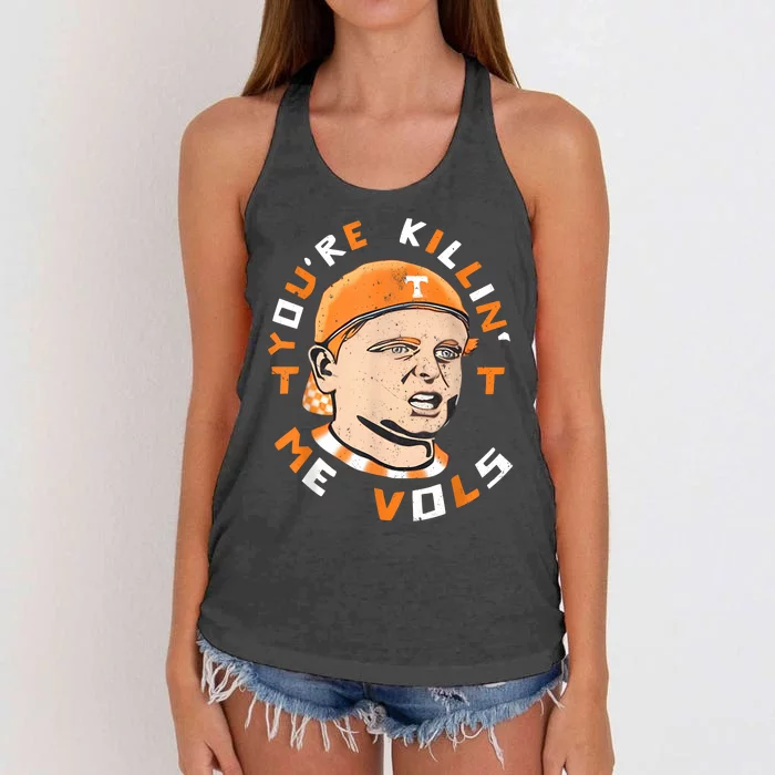 YouRe Killin Me Vols Vintage Meme Design Women's Knotted Racerback Tank