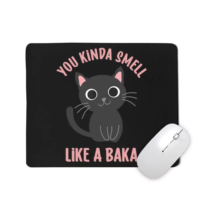 You Kinda Smell Like A Baka Funny Viral Meme For Cat Lovers Mousepad