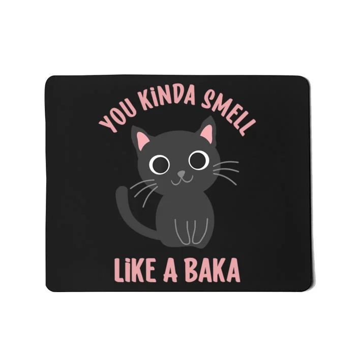 You Kinda Smell Like A Baka Funny Viral Meme For Cat Lovers Mousepad