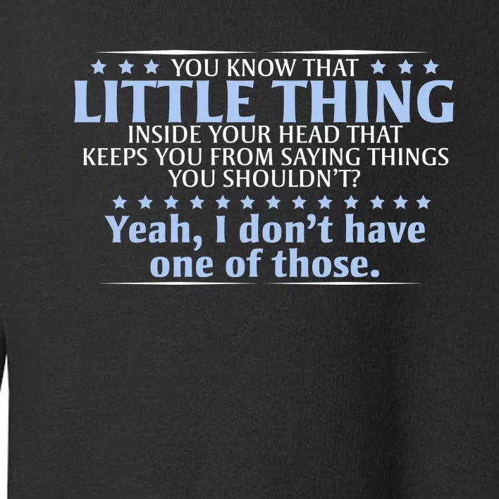 You Know That Little Thing Inside Your Head Toddler Sweatshirt